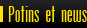Potins et news