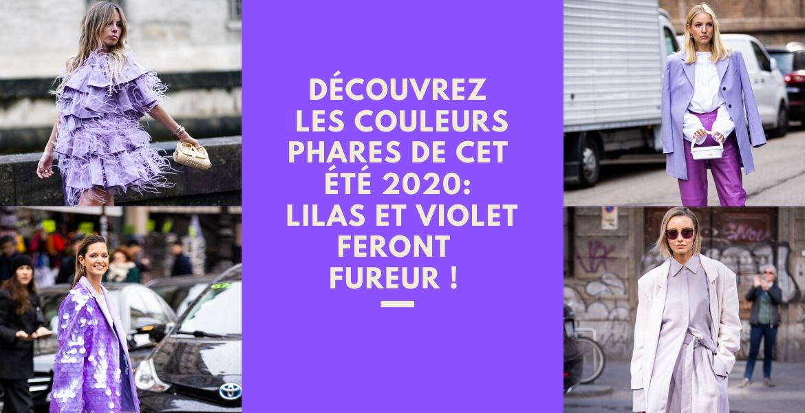 Decouvrez les couleurs phares de cet ete 2020 lilas et violet feront fureur