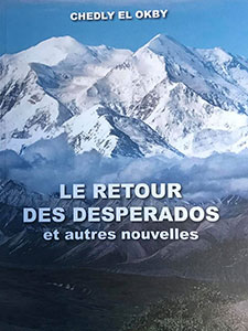 Le retour des desperados et autres nouvelles de Chedly El Okby